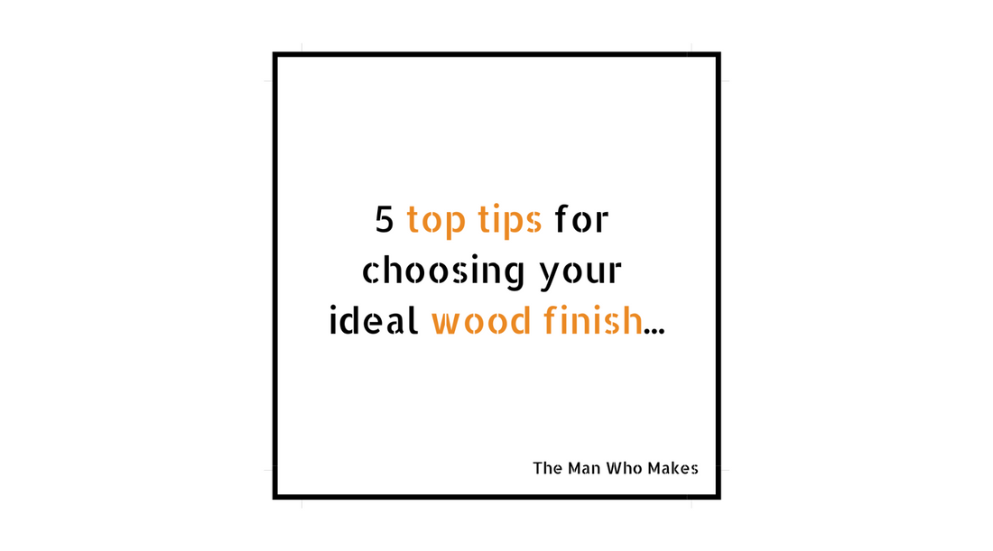 Five top tips on choosing the ideal wood finish